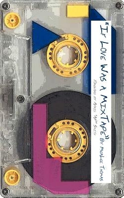 If Love Was A Mixtape by Thomas, Mealee