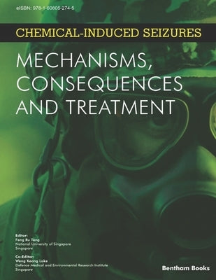 Chemical-Induced Seizures: Mechanisms, Consequences and Treatment by Loke, Weng Keong