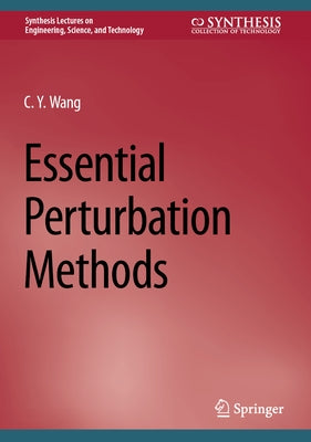 Essential Perturbation Methods by Wang, C. Y.