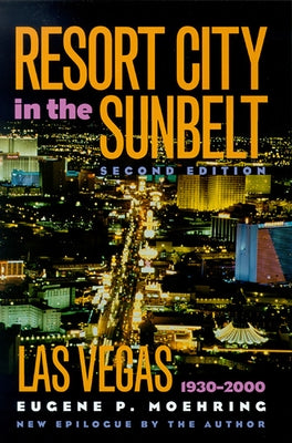 Resort City in the Sunbelt: Las Vegas, 1930-2000 by Moehring, Eugene P.