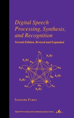Digital Speech Processing: Synthesis, and Recognition, Second Edition, by Furui, Sadaoki