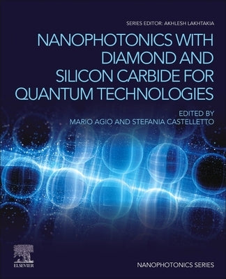 Nanophotonics with Diamond and Silicon Carbide for Quantum Technologies by Agio, Mario