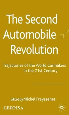 The Second Automobile Revolution: Trajectories of the World Carmakers in the 21st Century by Freyssenet, M.