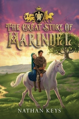 The Great Story of Marindel (The Epic of Marindel) by Keys, Nathan