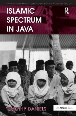 Islamic Spectrum in Java by Daniels, Timothy