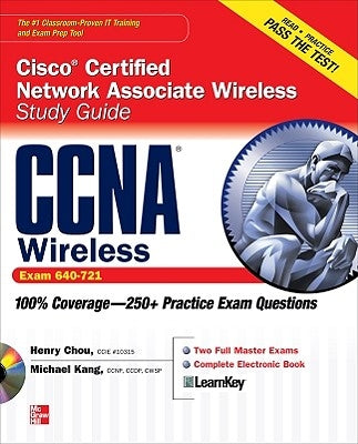 CCNA Cisco Certified Network Associate Wireless Study Guide (Exam 640-721) [With CDROM] by Chou, Henry