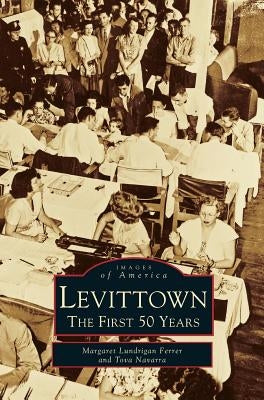 Levittown: The First 50 Years by Ferrer, Margaret Lundrigan