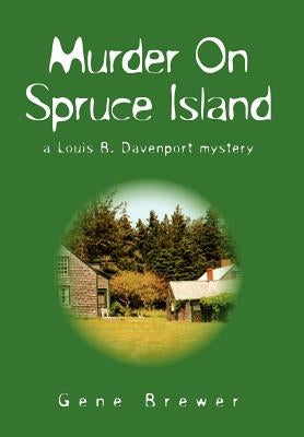 Murder On Spruce Island by Brewer, Gene