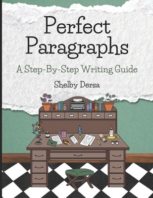 Perfect Paragraphs: A Step-By-Step Writing Guide by Loxton, Melissa