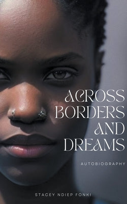 Across Borders and Dreams by Fonki, Stacey Ndiep
