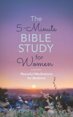 The 5-Minute Bible Study for Women: Peaceful Meditations for Bedtime by Simmons, Joanne