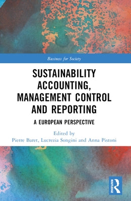 Sustainability Accounting, Management Control and Reporting: A European Perspective by Baret, Pierre