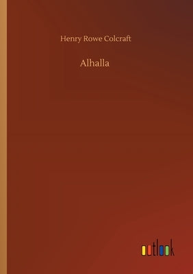 Alhalla by Colcraft, Henry Rowe