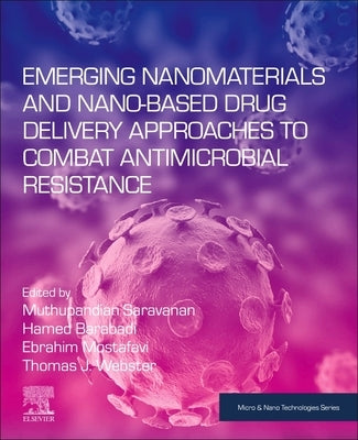 Emerging Nanomaterials and Nano-Based Drug Delivery Approaches to Combat Antimicrobial Resistance by Saravanan, Muthupandian