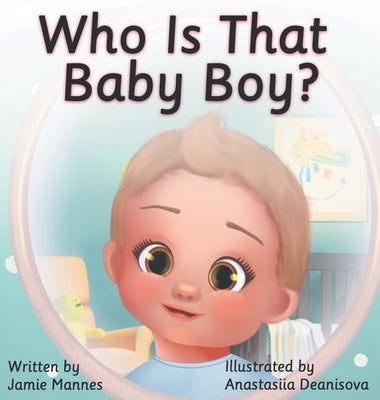 Who's That Baby Boy? by Mannes, Jamie