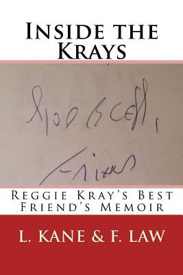 Inside the Krays: Reggie Kray's Best Friend's Memoir by Kane, L.