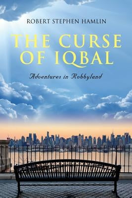 The Curse of Iqbal: Memoir of a Ship Broker's Son by Hamlin, Robert Stephen