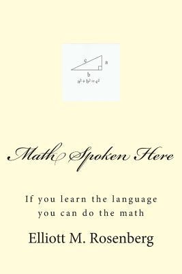 Math Spoken Here by Rosenberg, Elliott M.