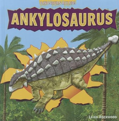 Ankylosaurus by Rockwood, Leigh