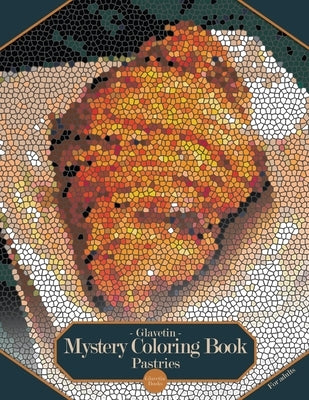 Glavetin - Mystery Coloring Book - Pastries: Coloring book by number for adults in a mosaic style by Glavetin Books