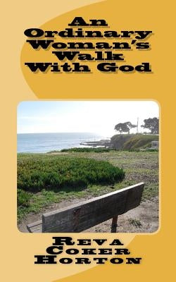 An Ordinary Woman's Walk With God by Horton, Reva Coker