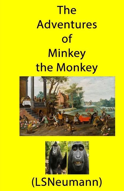 The Adventures of Minkey the Monkey by Nuemann