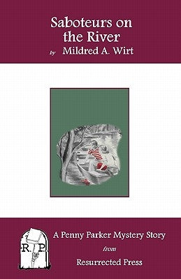 Saboteurs on the River: A Penny Parker Mystery Story by Wirt, Mildred A.