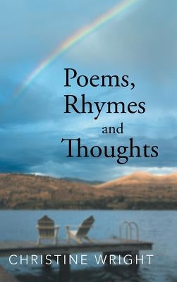 Poems, Rhymes and Thoughts by Wright, Christine