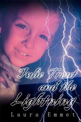 Julie Trent and the Lightning by Emmet, Laura