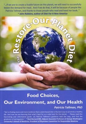 The Restore-Our-Planet Diet: Food Choices, Our Environment, and Our Health by Ruscigno, Matthew