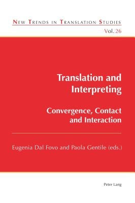 Translation and Interpreting: Convergence, Contact and Interaction by Díaz Cintas, Jorge