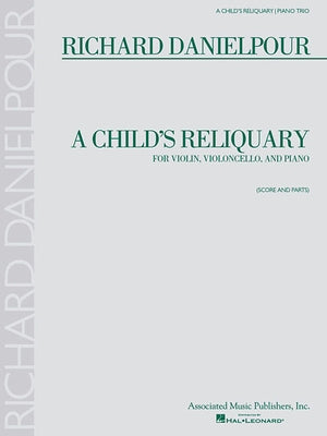 A Child's Reliquary: Score and Parts by Danielpour, Richard