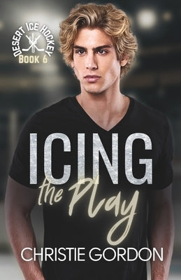 Icing the Play: A Friends to Lovers Hockey MM Romance by Gordon, Christie
