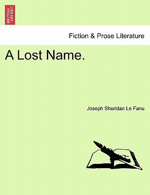 A Lost Name, Vol III of III by Le Fanu, Joseph Sheridan