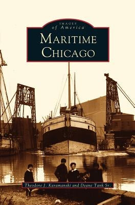Maritime Chicago by Karamanski, Theodore J.