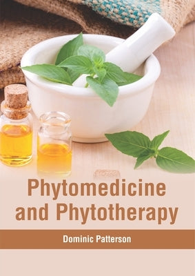 Phytomedicine and Phytotherapy by Patterson, Dominic