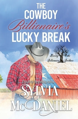 The Cowboy Billionaire's Lucky Break by McDaniel, Sylvia