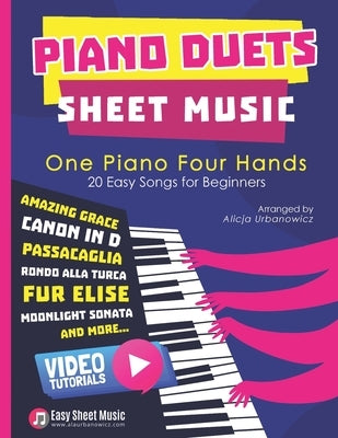 Piano Duets Sheet Music: Masterpieces & Hits Collection 20 Easy Songs for Beginners & Early Intermediates I Enjoy Amazing Grace, Canon in D, Pa by Urbanowicz, Alicja