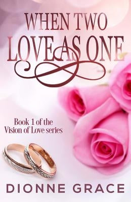 When Two Love As One by Grace, Dionne