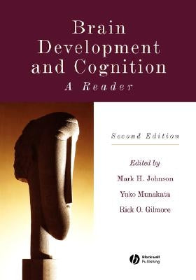 Brain Development and Cognition: A Reader by Johnson, Mark H.