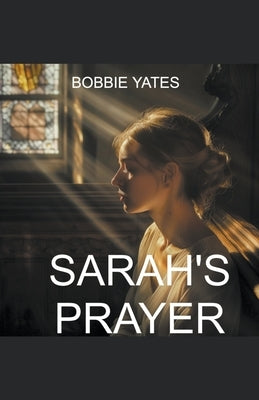 Sarah's Prayer by Yates, Bobbie Joe