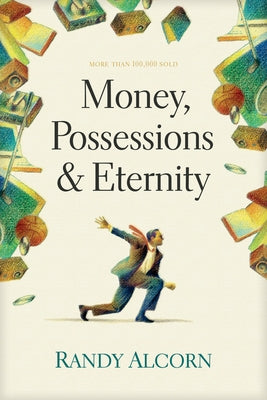 Money, Possessions and Eternity by Alcorn, Randy