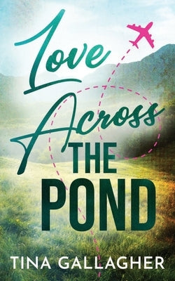 Love Across the Pond by Gallagher, Tina