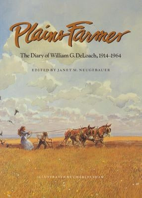 Plains Farmer: The Diary of William G. Deloach, 1914-1964 by Deloach, William Green