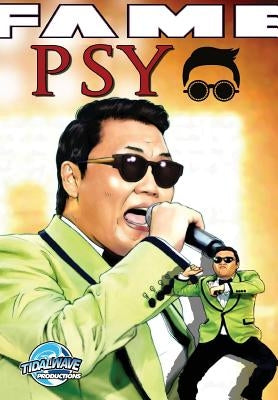 Fame: Psy by Choi, M.