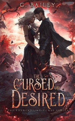 The Cursed And Desired by Bailey, G.