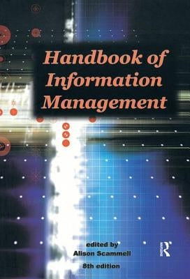 Handbook of Information Management by Scammell, Alison