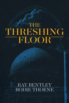 The Threshing Floor by Bentley, Ray