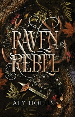 Raven Rebel by Hollis, Aly