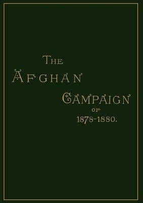 Afghan Campaigns of 1878 1880biographical Division by Shadbolt, Sidney H.